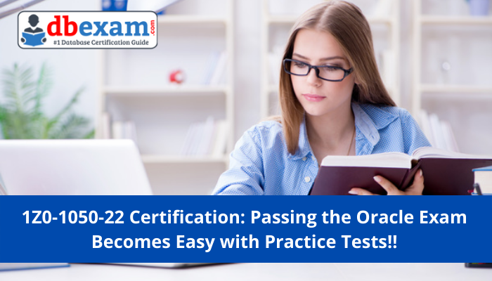 Take Practice Tests to Crack 1Z0-1050-22 Exam | DBExam