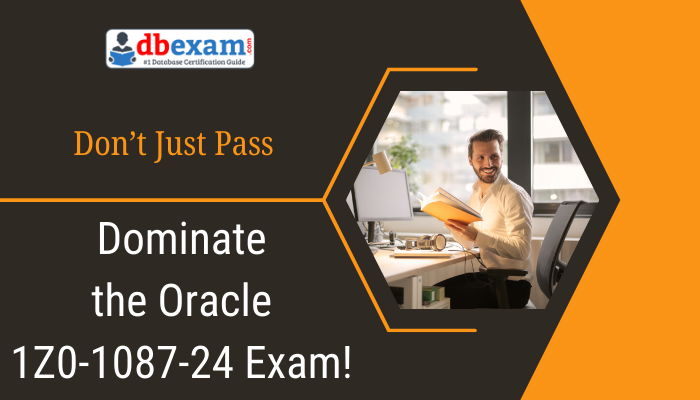 Dominate the Oracle 1Z0-1087-24 Exam!