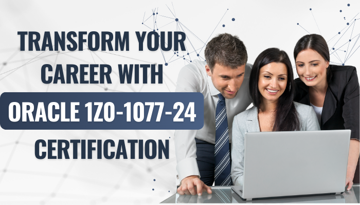 Achieve new heights in your career with the Oracle 1Z0-1077-24 Certification