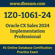 1Z0-1061-24: Oracle CX Sales 2024 Implementation Professional