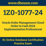 1Z0-1077-24: Oracle Order Management Cloud Order to Cash 2024 Implementation Pro