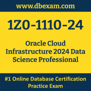 1Z0-1110-24: Oracle Cloud Infrastructure 2024 Data Science Professional